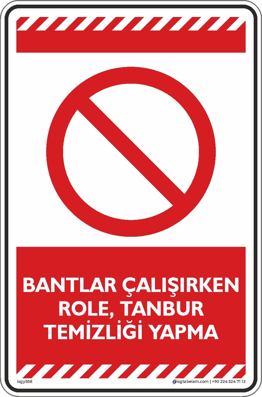 Yasaklayıcı Levhalar - İsg Tabelam - Kimsenin Kazaya