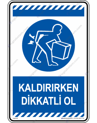 Kaldırırken Dikkatli Ol