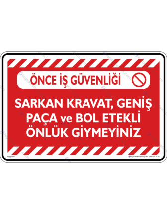 Sarkan Kravat, Geniş Paça ve Bol Etekli Önlük Giymeyiniz