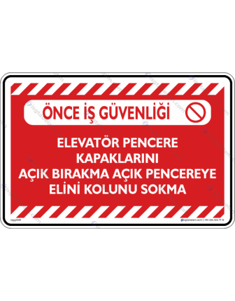 Elevatör Pencere ve Kapaklarını Açık Bırakma Açık Pencereye Elini Kolunu Sokma