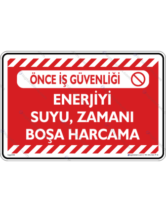 Enerjiyi, Suyu, Zamanı Boşa Harcama