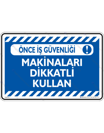 Makinaları Dikkatli Kullan
