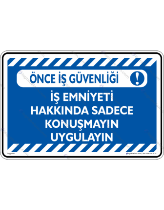 İş Emniyeti Hakkında Sadece Konuşmayın Uygulayın