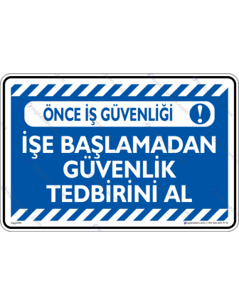İşe Başlamadan Güvenlik Tedbirini Al