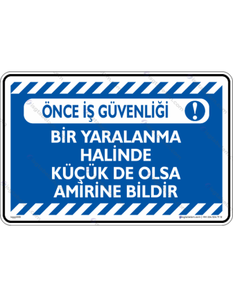 Bir Yaralanma Anında Küçükde Olsa Amirine Bildir
