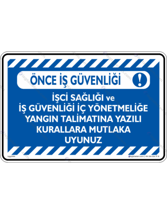 İşçi Sağlığı ve İş Güvenliği İç Yönetmeliğe Yangın Talimatına Yazılı Kurallara Mutlaka Uyunuz