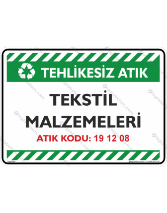 Tekstil Malzemeleri Atık Kodu: 19 12 08