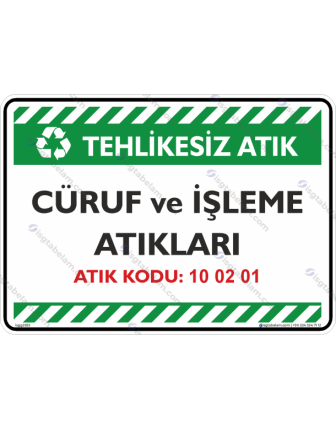 Cüruf ve İşleme Atıkları Atık Kodu: 10 02 01