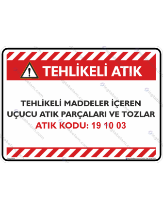 Tehlikeli Maddeler İçeren Uçucu Atık Parçaları ve Tozlar Atık Kodu: 19 10 28