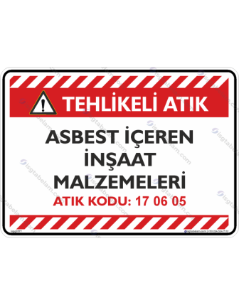 Asbest İçeren İnşaat Malzemeleri Atık Kodu: 17 06 05