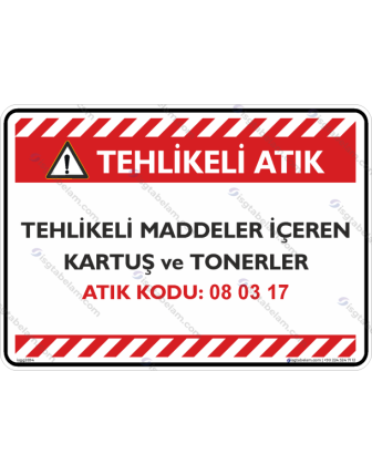 Tehlikeli Maddeler İçeren Kartuş ve Tonerler Atık Kodu: 08 03 17