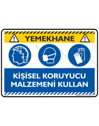 Yemekhane! Kişisel Koruyucu Malzemeni Kullan