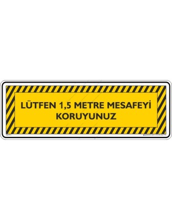 Lütfen 1,5 Metre Mesafeyi Koruyunuz