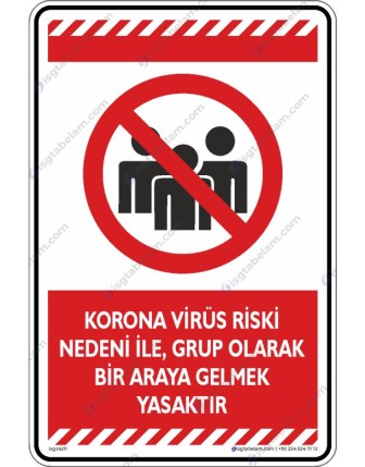 Korona Virüs Riski Nedeni ile Grup Halinde Biraraya Gelmek Yasaktır