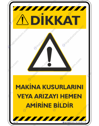 Makine Kusurlarını ve Arızayı Hemen Amirine Bildir