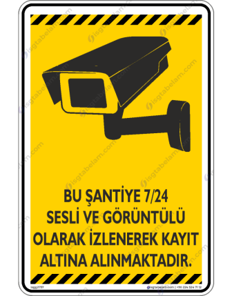 Bu Şantiye7/24 Sesli ve Görüntülü Olarak İzlenerek Kayıt Altına Alınmaktadır V1-2