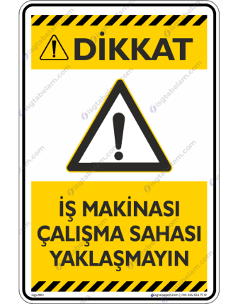 İş Makinası Çalışma Sahası Yaklaşmayın