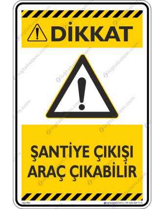 Şantiye Çıkışı Araç Çıkabilir