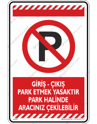 Giriş Çıkış Park Etmek Yasaktır Park Halinde Aracınız Çekilebilir