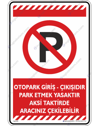 Otopark Giriş Çıkışıdır Park Etmek Yasaktır Aksi Taktirde Aracınız Çekilebilir