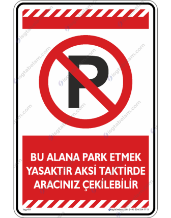 Bu Alana Park Etmek Yasaktır Aksi Takdirde Aracınız Çekilebilir