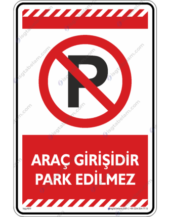 Araç Girişidir Park Edilmez