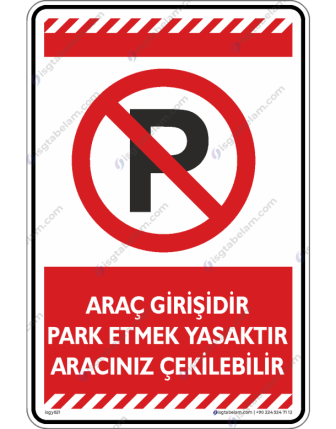 Araç Girişidir Park Etmek Yasaktır Aracınız Çekilebilir