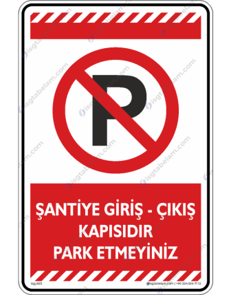 Şantiye Giriş Çıkış Kapısıdır Park Etmeyiniz