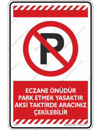 Eczane Önüdür Park Etmek Yasaktır Aksi Taktirde Aracınız Çekilebilir