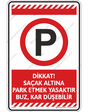 Dikkat Saçak Altına Park Etmek yasaktır Buz, Kar Düşebilir