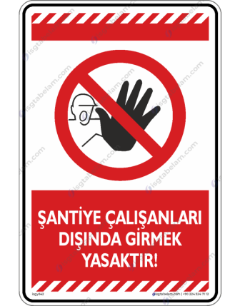 Şantiye Çalışanları Dışında Girmek Yasaktır