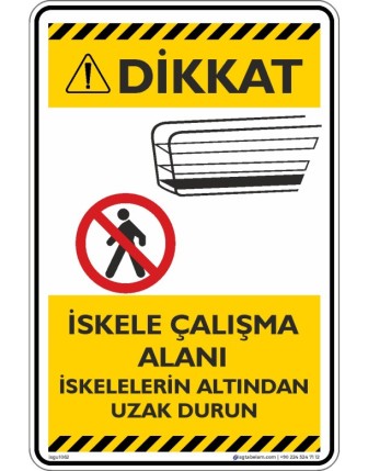 İskele Çalışma Alanı İskelelerin Altından Uzak Durun
