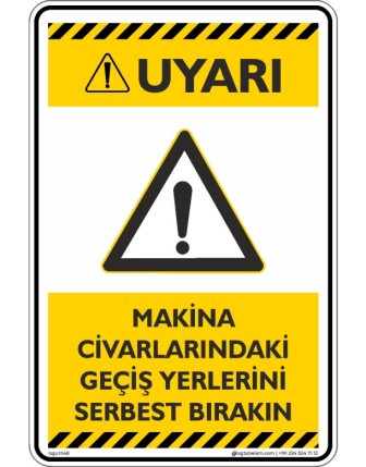 Makine Civarındaki Geçiş Yerlerini Serbest Bırakın