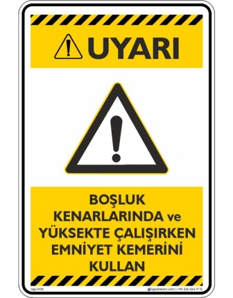 Boşluk Kenarlarında ve Yüksekte Çalışırken emniyet Kemerini Kullan