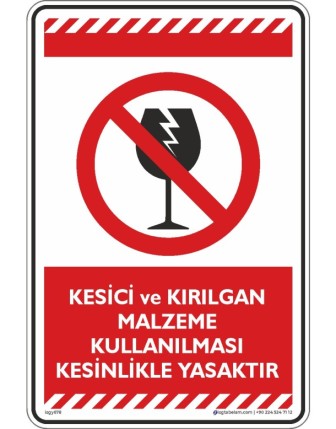 Kesici ve Kırılgan Malzeme Kullanılması Kesinlikle Yasaktır