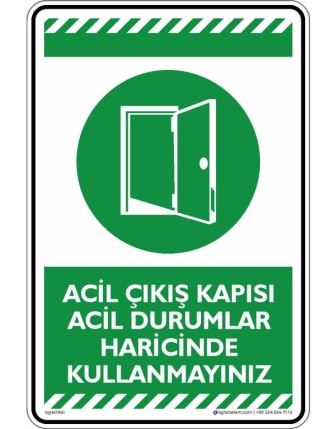 Acil Çıkış Kapısı Acil Durumlar Haricinde Kullanmayınız