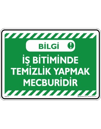Bilgi; İş Bitiminde Temizlik Yapmak Mecburidir