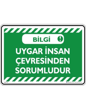Bilgi; Uygar İnsan Çevresinden Sorumludur