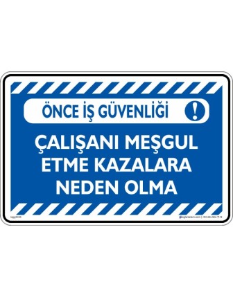 Önce İş Güvenliği Çalışanı Meşkul Etme Kazalara Neden Olma