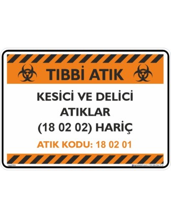 Tıbbi Atık Kesici ve Delici Atıklar (18 02 02 ) Hariç Atık Kodu:18 02 01