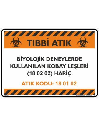 Tıbbi Atık Biyolojik Deneylerde Kullanılan Kobay Leşleri (18 02 02) Hariç Atık Kodu:18 01 02