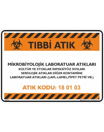 Tıbbi Atık Mikrobiyolojik Laboratuvar Atıkları Atık Kodu:18 01 03