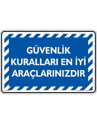 Güvenlik Kuralları En İyi Araçlarınızdır