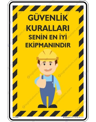 Güvenlik Kuralları Senin En İyi Ekipmanındır