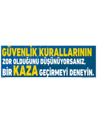 Güvenlik Kurallarının Zor Olduğunu Düşünüyorsanız Bir Kaza Geçirmeyi Deneyin