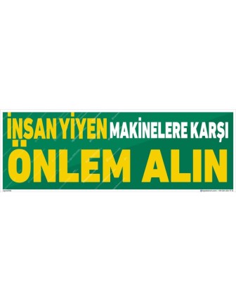 İnsan Yiyen Makinelere Karşı Önlem Alın