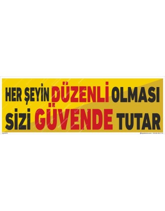 Herşeyin Düzenli Olması Sizi Güvende Tutar