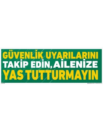Güvenlik Uyarılarını Takip Edin Ailenize Yas Tutturmayın