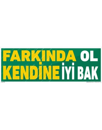 Farkında Ol Kendine İyi Bak
