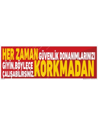 Her zaman Güvenlik Donanımınızı Giyin Böylece Korkmadan Çalışabilirsiniz